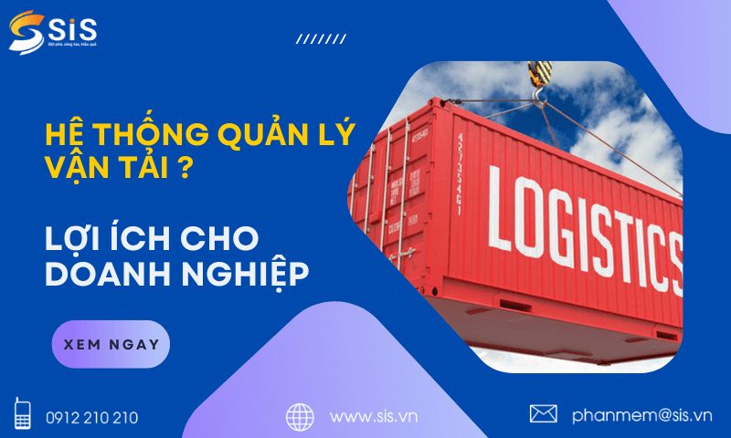 Hệ thống quản lý vận tải là gì? Những lợi ích mang lại cho doanh nghiệp